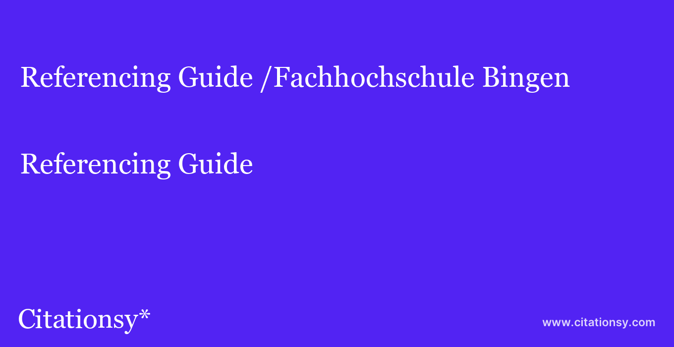 Referencing Guide: /Fachhochschule Bingen